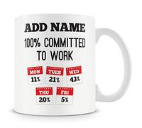 Work Mug - 100% Committed to Work Personalised Cup