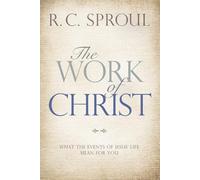 The Work of Christ: What the Events of Jesus' Life Mean for You