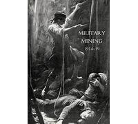 Work Of The Royal Engineers In The European War, 1914-19. ?Military Mining: Work Of The Royal Engineers In The European War, 1914-19. ?Military Mining