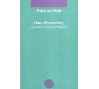 Work on Myth (Studies in Contemporary German Social Thought)