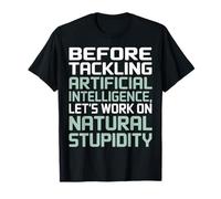Work On Natural Stupidity Machine Data Prompt Engineer AI T-Shirt