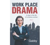 Work Place Drama: A day in the life of a factory worker