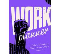 Work Planner Notebook: Undated Daily, Weekly & Monthly Productivity Planner with To-Do Lists, Task Organizer, and Goal-Setting Journal