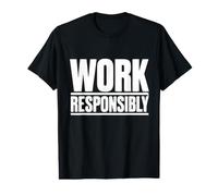 Work Responsibly | Workplace Safety Awareness Campaign Gift Value Graphic T-Shirt