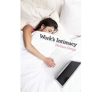 Work’s Intimacy