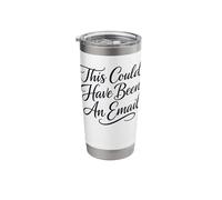 Work Sarcasm This Could Have Been an Email Funny Women's Stainless Steel Insulated Tumbler