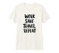 Work Save Travel Repeat Premium T-Shirt