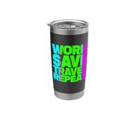 Work Save Travel Repeat Stainless Steel Insulated Tumbler
