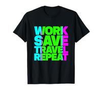 Work Save Travel Repeat T-Shirt