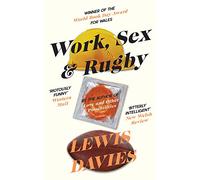 Work, Sex & Rugby
