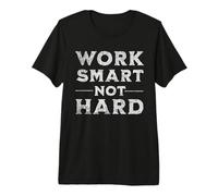 Work Smart Not Hard Positive Motivational Inspiration Quote Premium T-Shirt