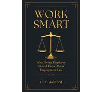 Work Smart: What Every Employee Should Know About Employment Law