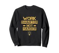 Work Smarter Not Harder Sweatshirt