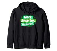 Work smarter, not harder! Zip Hoodie