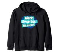 Work smarter, not harder! Zip Hoodie
