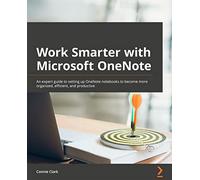 Work Smarter with Microsoft OneNote – An expert guide for organization & productivity
