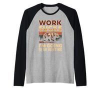 Work Sucks I'm Going Bear Hunting Weekend Raglan Baseball Tee