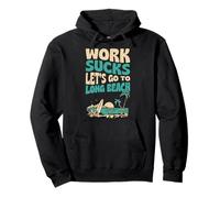 Work Sucks Lets Go To Long Beach California Floral Surf Pullover Hoodie