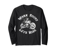Work Sucks Lets Ride Long Sleeve T-Shirt