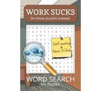 Work Sucks: Word Searches with Easy to Read Print about work, the office, boredom | 6x9 inches, 110 pages | 50+ Puzzles ... Gift for Meetings, Vacation and Free Time, Anxiety Relief
