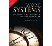 Work Systems: The Methods, Measurement & Management Of Work