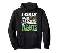 Work To Support My Plant Addiction Plant Lover Pullover Hoodie