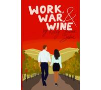 Work, War, and Wine (Love in Production)