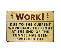 Work Warning Plaque Light at the End of the Tunnel Switched Off Funny Wall Art for Office Home Man Cave Decor Humorous Metal Sing for Overworked Professionals 8x12 Inch