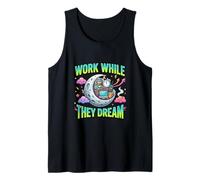 Work While They Dream Night Hustle Life Tank Top