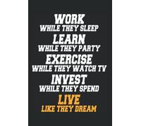 Work While They Sleep: Notebook for Business Life Motivation Quote Success (Ruled Paper, 120 Lined Pages, 6" x 9") Motivational Sayings for Businessmen & Investors