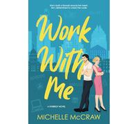 Work with Me: An Enemies-to-Lovers Office Romance: 1 (Synergy Office Romance)