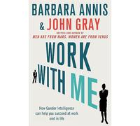 Work with Me: How gender intelligence can help you succeed at work and in life