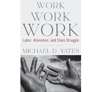 Work Work Work: Labor, Alienation, and Class Struggle (MRP S22)