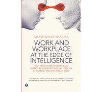 Work & Workplace at the Edge of Intelligence: Why the Future of Work and Workplace Productivity Depends on AI, Climate, and the Human Mind