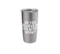 Workaholic Humor Life After Work Quote Office Retirement Stainless Steel Insulated Tumbler