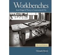 Workbenches, Revised Edition: From Design & Theory to Construction & Use