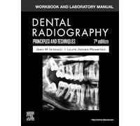 Workbook and Laboratory Manual for Dental Radiography: Principles and Techniques