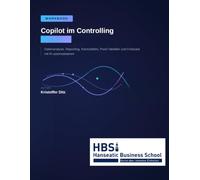 Workbook - Copilot im Controlling mit Excel: Datenanalyse, Reporting, Kennzahlen, Pivot-Tabellen und Forecast mit KI automatisieren (KI effektiv einsetzen)