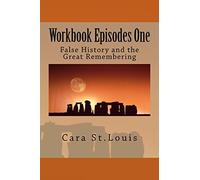 Workbook Episodes One: The Great Remembering: False History and the Survivors: Volume 2 (The Imagination Chronicles)