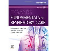 Workbook for Egan's Fundamentals of Respiratory Care