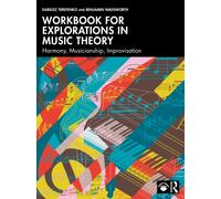 Workbook for Explorations in Music Theory : Harmony, Musicianship, Improvisation