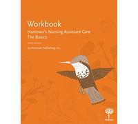 Workbook for Hartman's Nursing Assistant Care: The Basics, 6th Edition