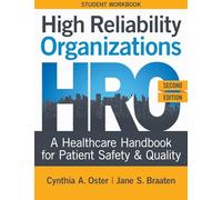 WORKBOOK for High Reliability Organizations, Second Edition: A Healthcare Handbook for Patient Safety & Quality