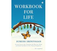 Workbook for Life: Seventy Stories that Transform the Way you Think and Guide you Back to Life’s Natural Simplicity: Seventy Stories that Transform ... Simplicity: (Reciting Made Simple & Fast)