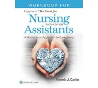 Workbook for Lippincott Textbook for Nursing Assistants: A Humanistic Approach to Caregiving