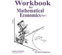 Workbook for Mathematical Economics Part 1