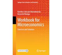 Workbook for Microeconomics: Exercises and Solutions (Springer Texts in Business and Economics)