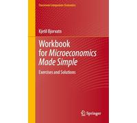 Workbook for Microeconomics Made Simple: Exercises and Solutions (Classroom Companion: Economics)