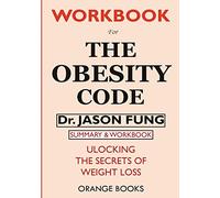 WORKBOOK For The Obesity Code: Unlocking the Secrets of Weight Loss