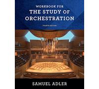 Workbook - for The Study of Orchestration, Fourth Edition